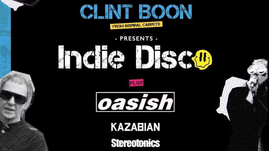 Indie Disco - Clint Boon + Oasish + Steriotonics + Kazabian