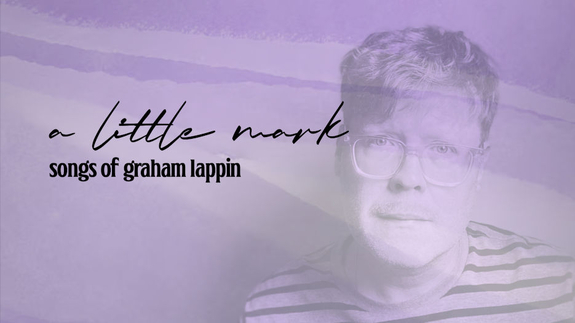A Little Mark: Songs of Graham Lappin
