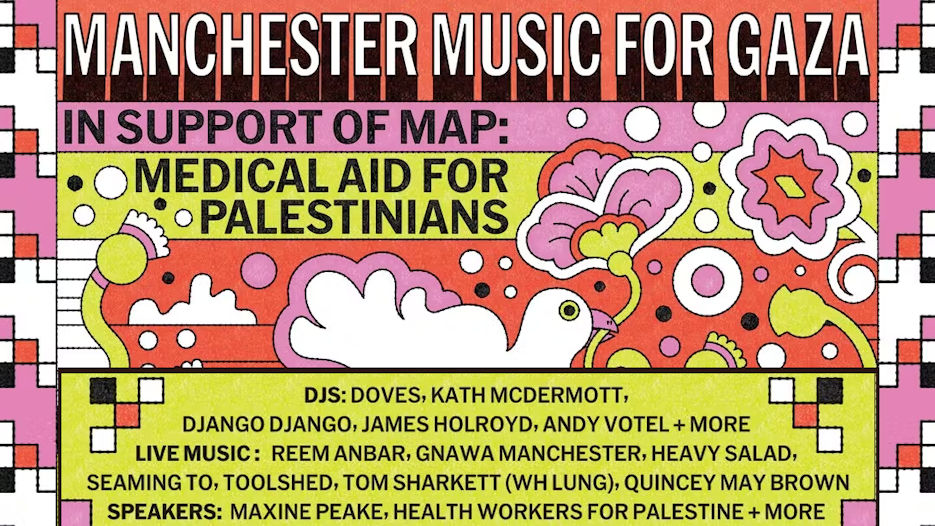 Manchester Music For Gaza - Doves (DJ Set) + Maxine Peake + Heavy Salad + more