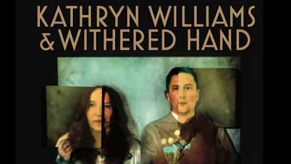 Kathryn Williams & Withered Hand