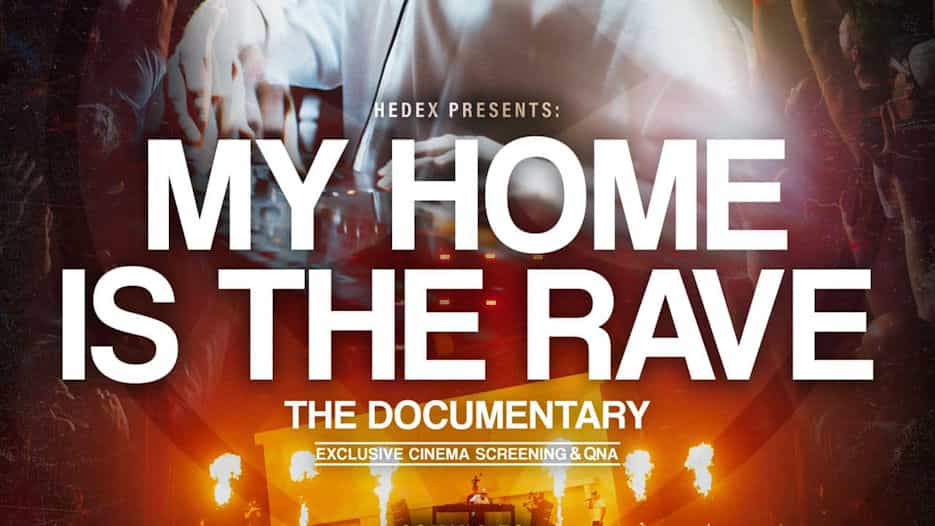 Hedex - My Home is The Rave: The Documentary