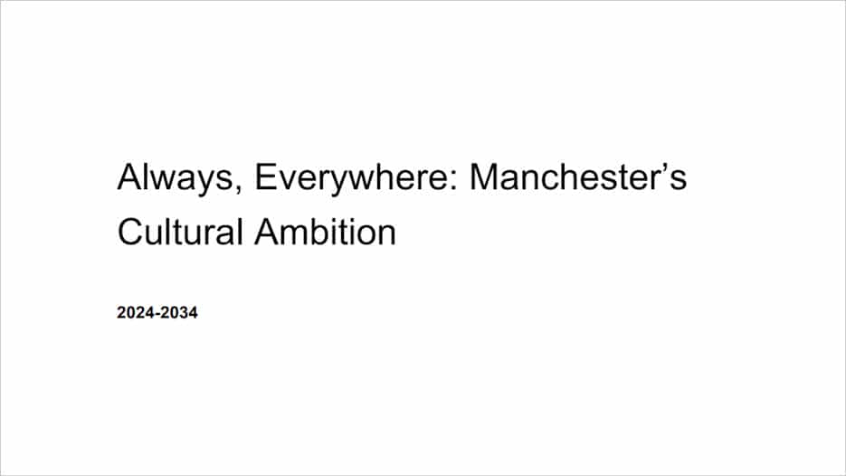 Always Everywhere - Manchester's Cultural Ambition