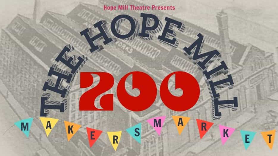 The Hope Mill 200th Birthday Makers Market