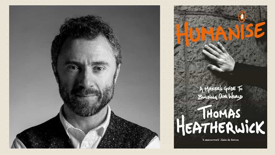 Humanise with Thomas Heatherwick