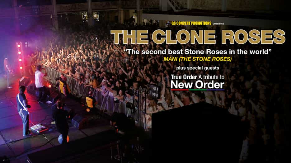 The Clone Roses (Stone Roses Tribute) + True Order (New Order Tribute)