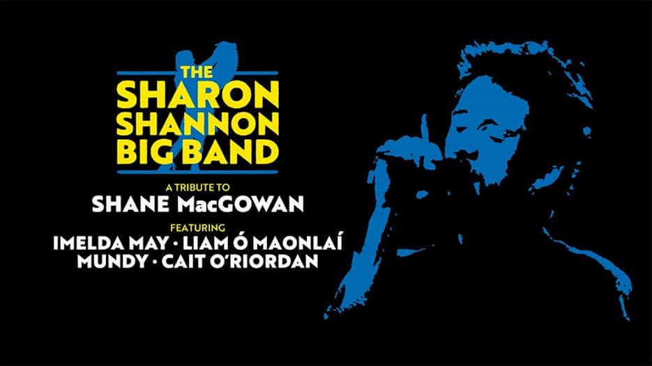The Sharon Shannon Big Band - A Tribute to Shane MacGowan