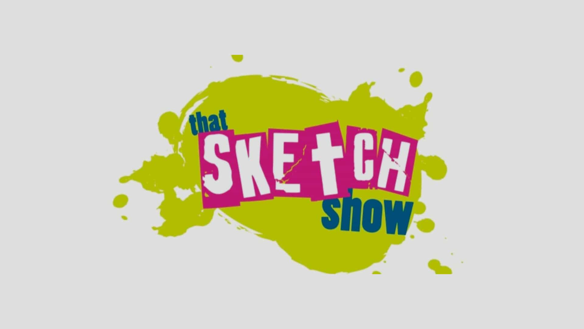 That Sketch Show