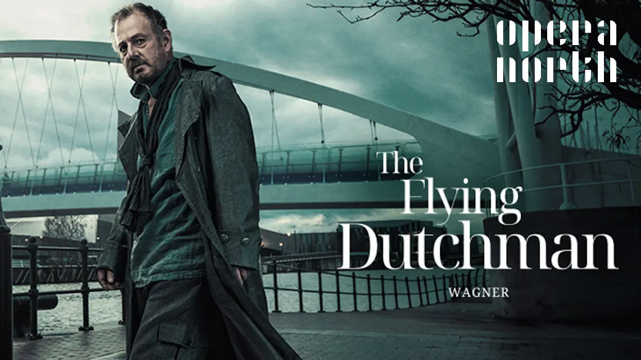Opera North - The Flying Dutchman