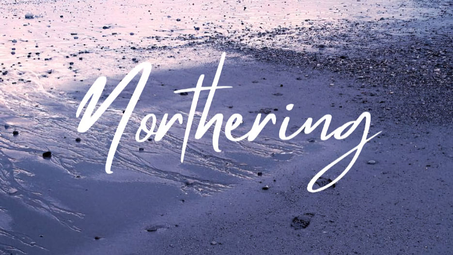 Northering - Spoken-Word Storytelling with Stephe Harrop