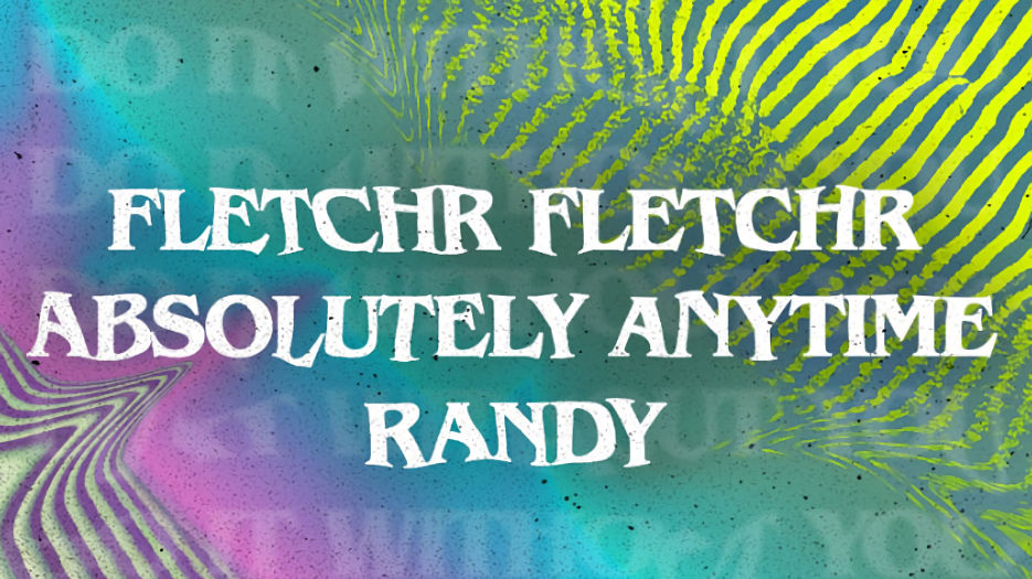 Do It Without You - Fletchr Fletchr + Absolutely Anytime + Randy