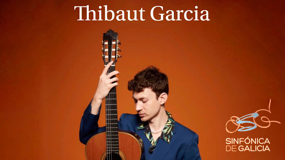 La Orquesta Sinfónica de Galicia & Thibaut Garcia