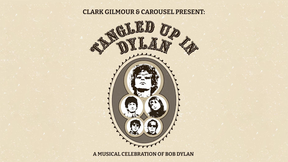 Tangled Up in Dylan - A Musical Celebration of Bob Dylan