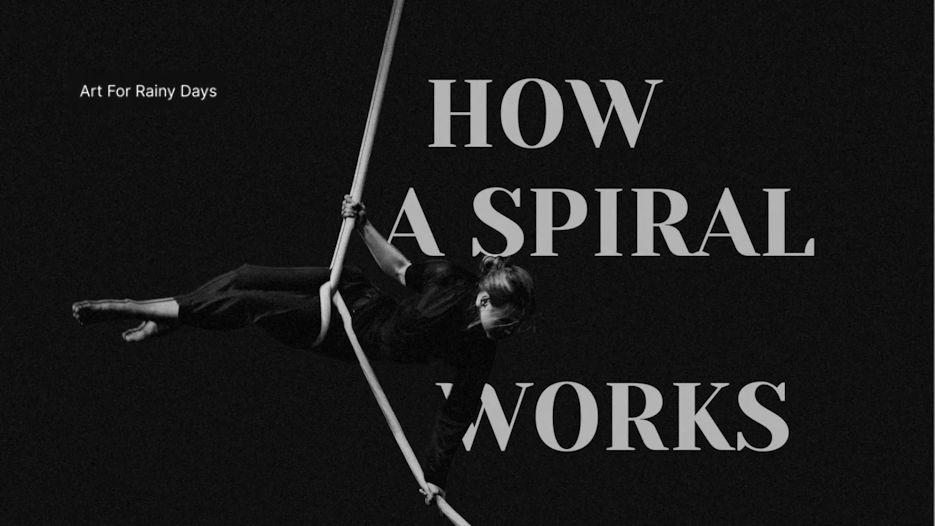 Art For Rainy Days - How A Spiral Works