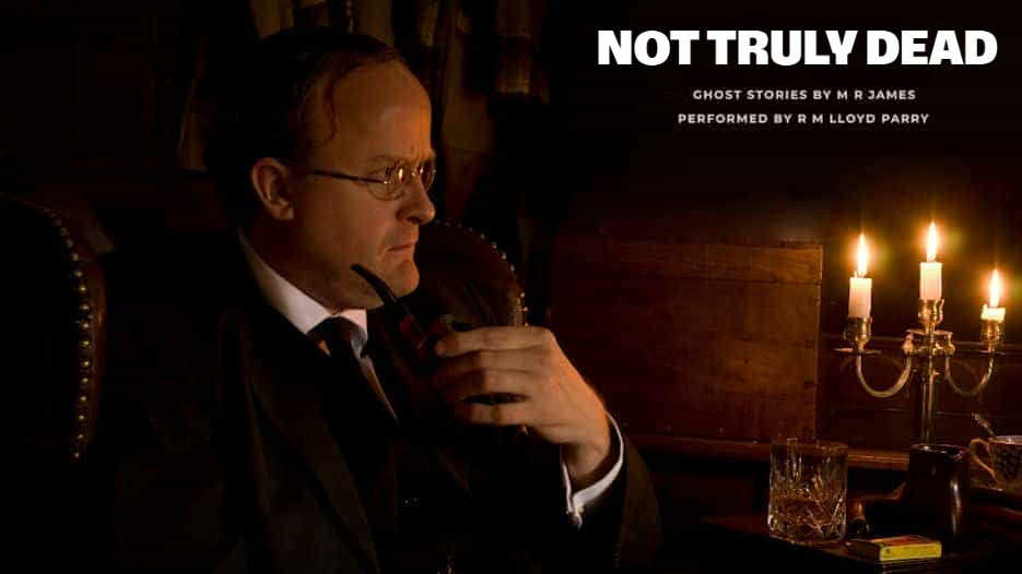 Not Truly Dead - Three Ghost Stories by MR James