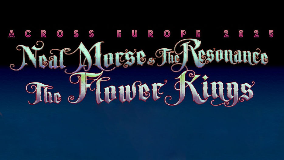 Neal Morse & The Resonance + The Flower Kings
