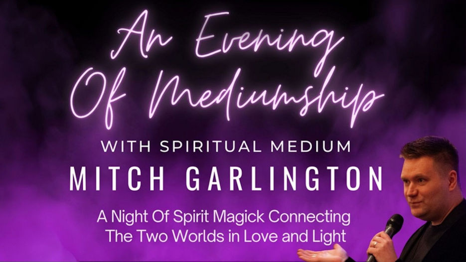 Mitch Garlington - An Evening of Mediumship