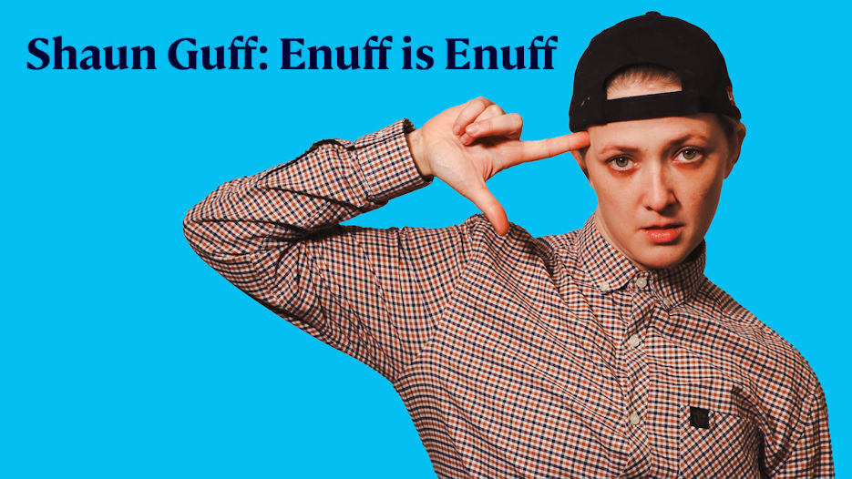 Shaun Guff: Enuff is Enuff