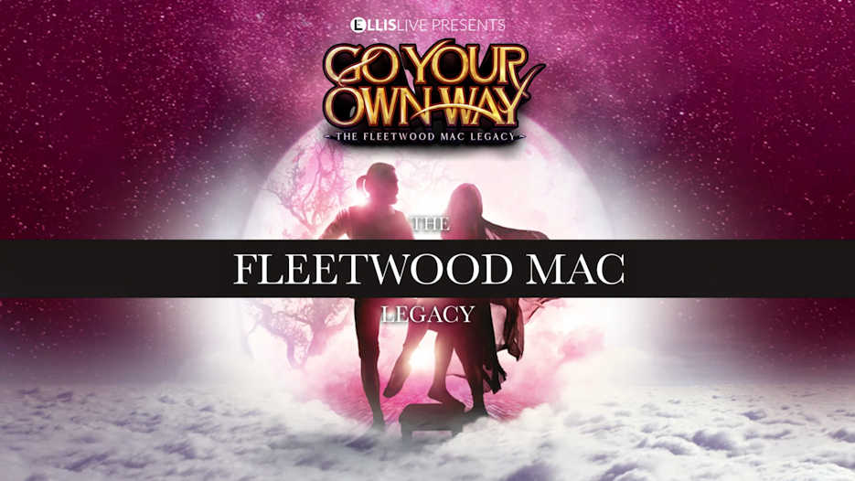 Go Your Own Way - The Fleetwood Mac Legacy