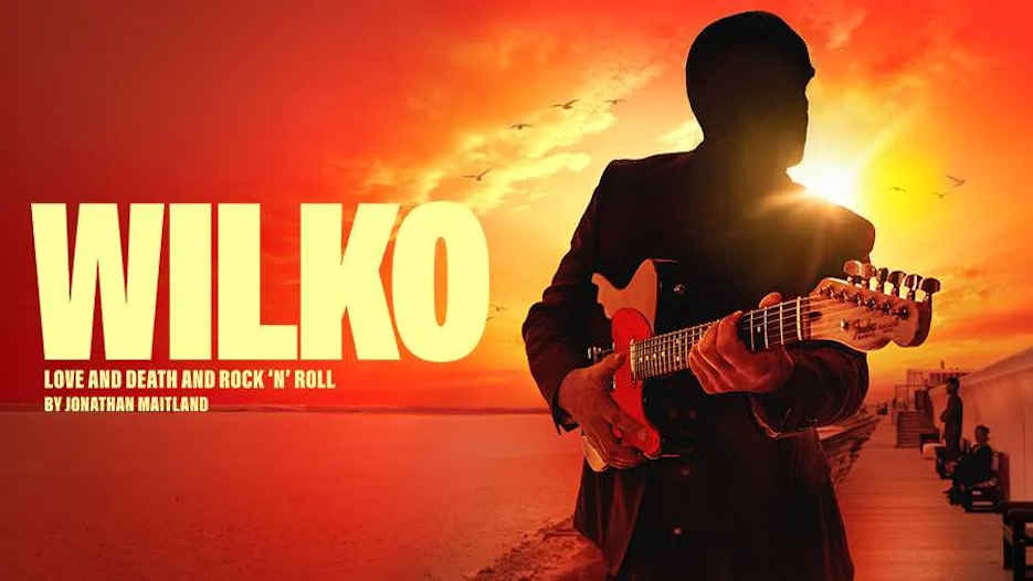 Wilko: Love and Death and Rock 'n' Roll