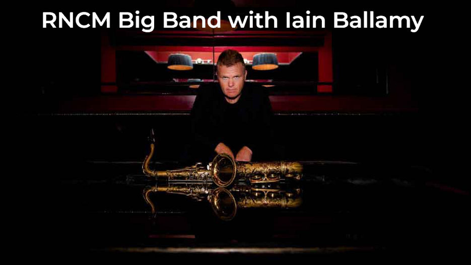 RNCM Big Band & Iain Ballamy