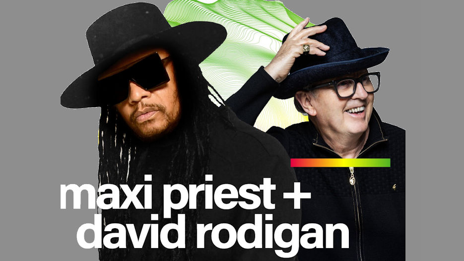 Maxi Priest + David Rodigan