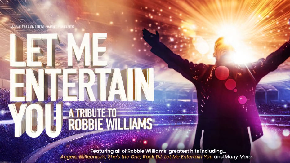 Let Me Entertain You - A Tribute to Robbie Williams