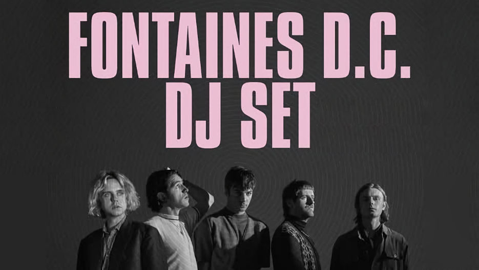 Fontaines DC (DJ Set)