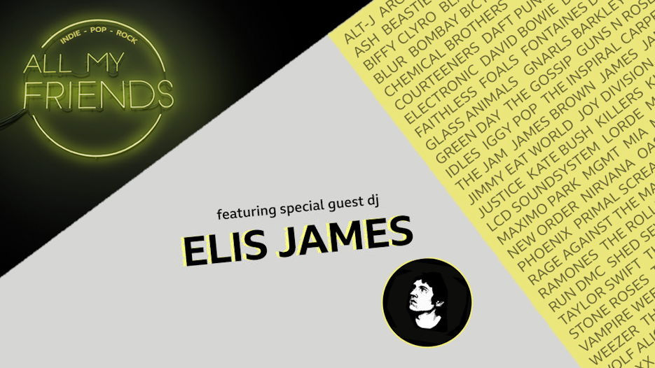 All My Friends Clubnight - Elis James & John Robins Aftershow Party