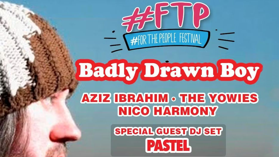 For The People Festival - Badly Drawn Boy + Aziz Ibrahim + more
