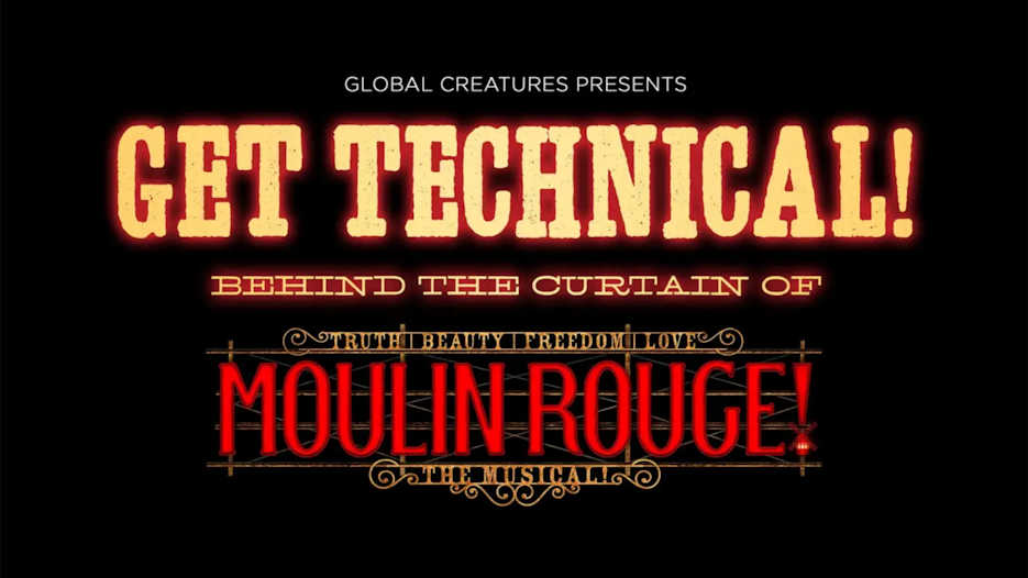 Get Technical Behind The Curtain of Moulin Rouge The Musical