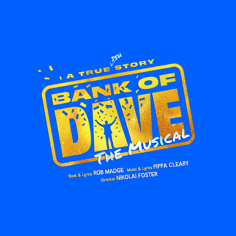 Bank of Dave The Musical