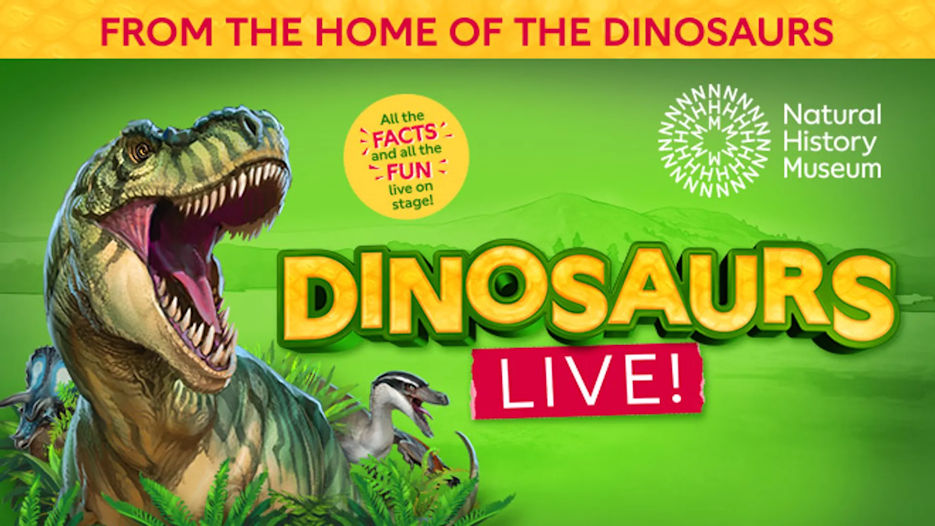 The Natural History Museum presents Dinosaurs Live