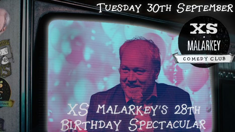XS Malarkey's 28th Birthday Spectacular