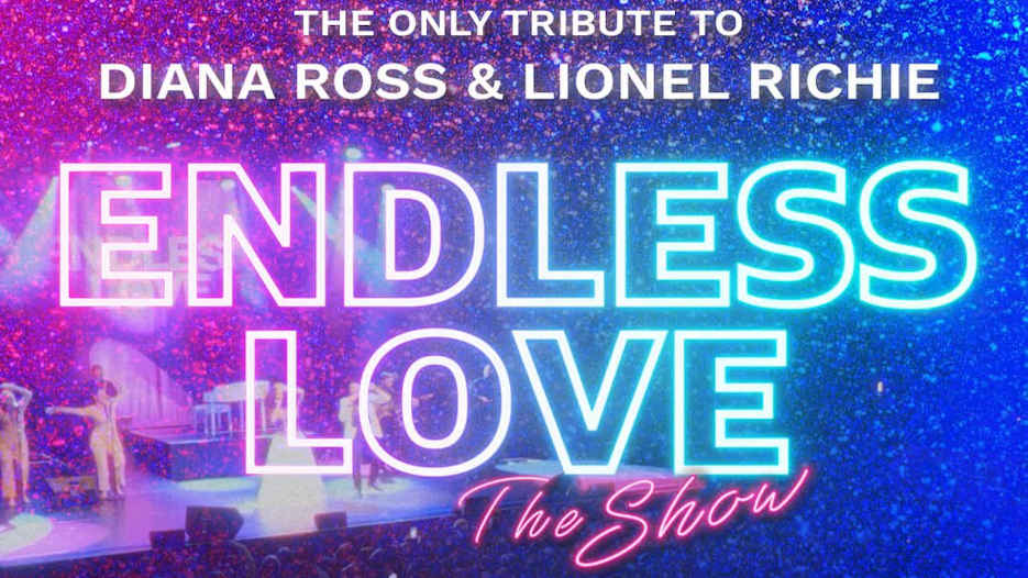 Endless Love The Show - A Tribute to Diana Ross and Lionel Richie