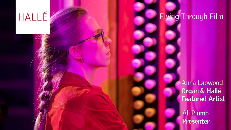 The Hallé & Anna Lapwood - Flying Through Film