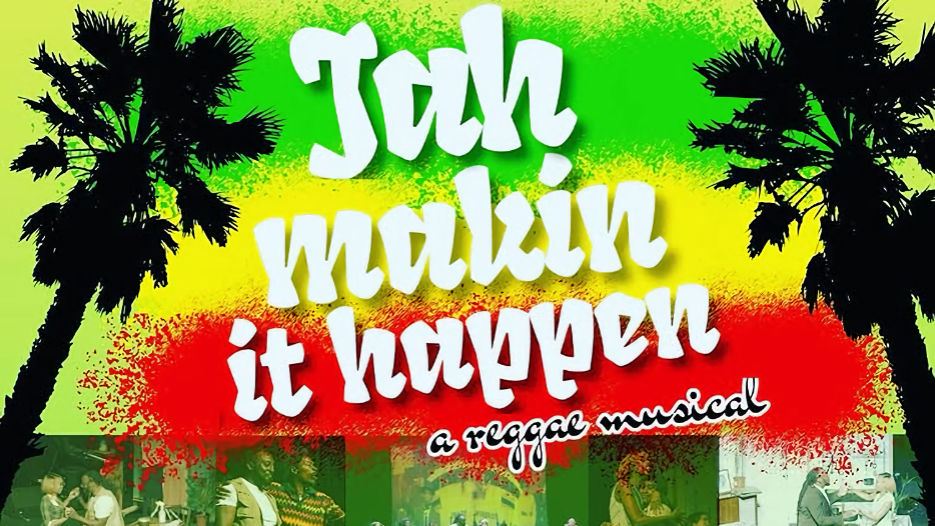 Jah Makin It Happen - A Reggae Musical