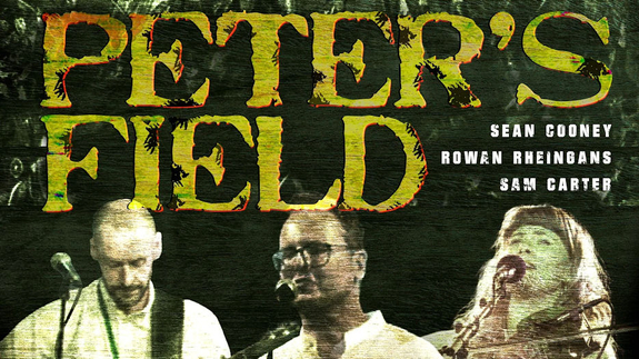 Peter's Field - Sean Cooney, Rowan Rheingans & Sam Carter