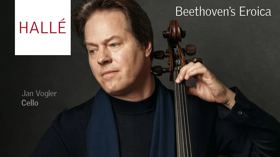 The Hallé & Jan Vogler - Beethoven's Eroica