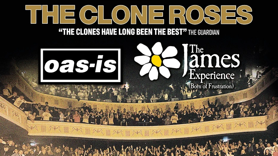 The Clone Roses + Oas-is + The James Experience