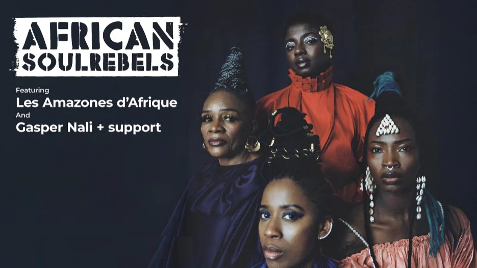 African Soul Rebels - Les Amazones d'Afrique + Gasper Nali