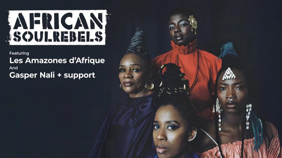 African Soul Rebels - Les Amazones d'Afrique + Gasper Nali