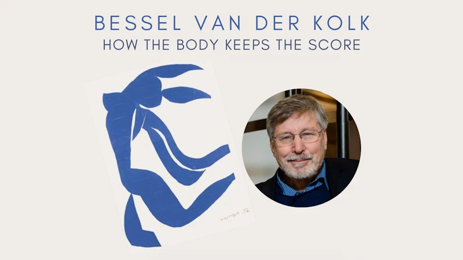 Bessel van der Kolk - How the Body Keeps Score