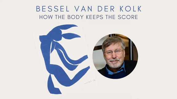 Bessel van der Kolk - How the Body Keeps Score