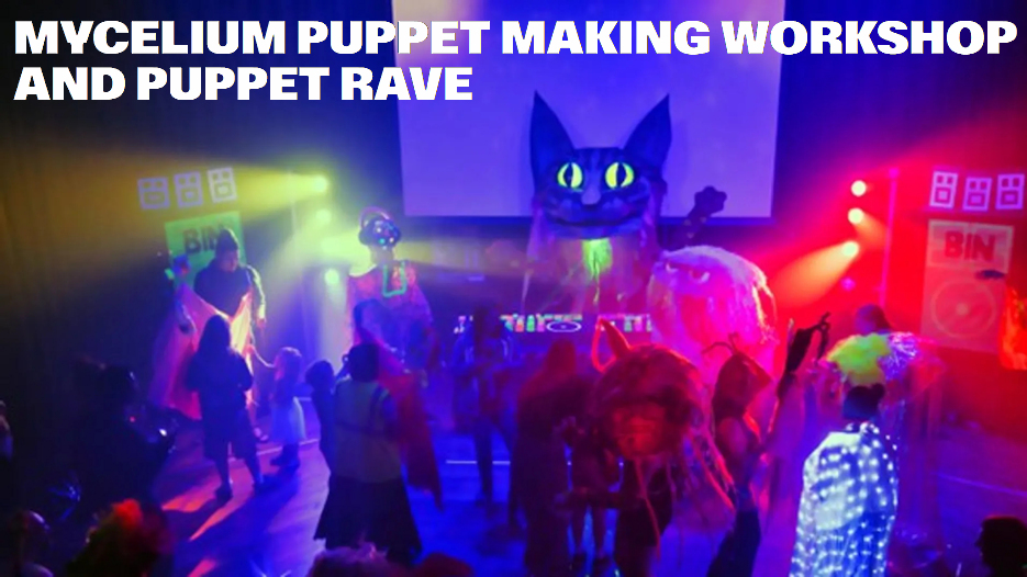 Mycelium Puppet Making Workshop and Puppet Rave
