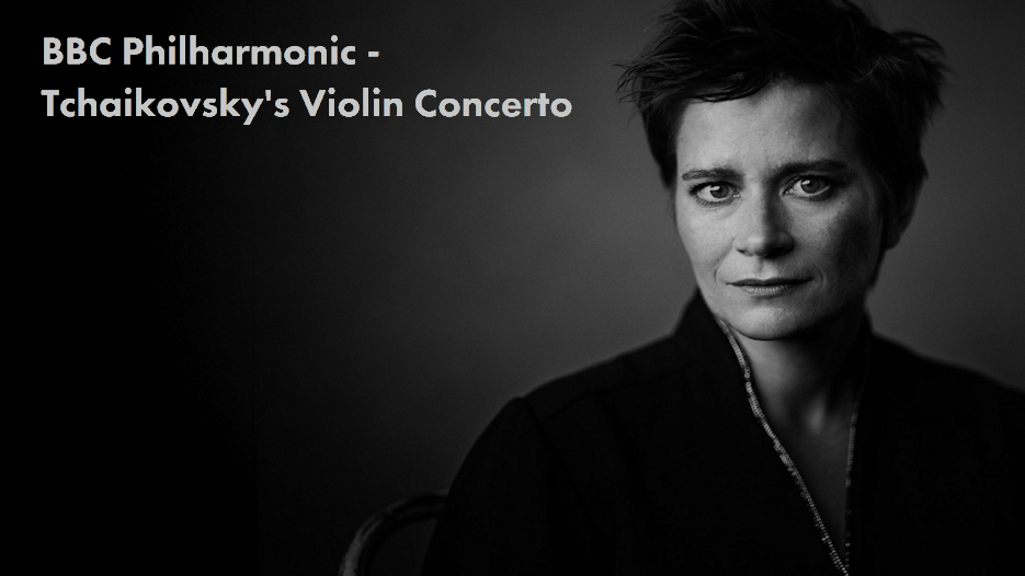 BBC Philharmonic - Tchaikovsky's Violin Concerto