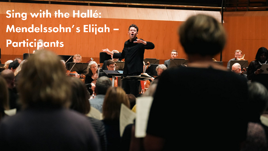 Sing with the Hallé: Mendelssohn's Elijah - Participants