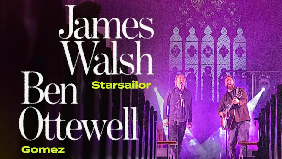 James Walsh (Starsailor) & Ben Ottewell (Gomez)