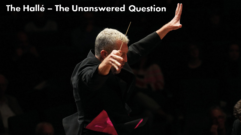 The Hallé - The Unanswered Question