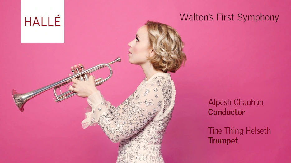 The Hallé & Tine Thing Helseth - Walton's First Symphony