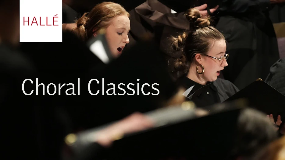 The Hallé - Choral Classics